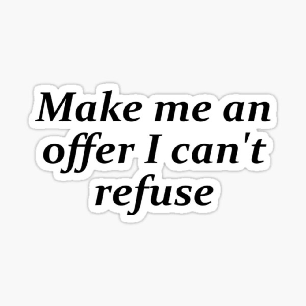 MAKE ME AN OFFER !